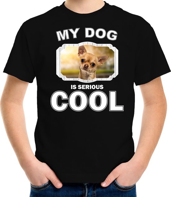 Chihuahua honden t-shirt my dog is serious cool zwart - kinderen - Chihuahuas liefhebber cadeau shirt - kinderkleding / kleding 122/128