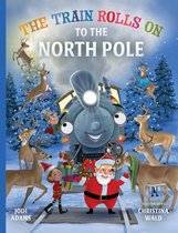 The Train Rolls On 2 - The Train Rolls On To The North Pole