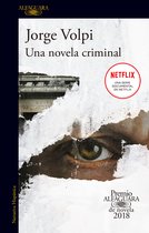 Premio Alfaguara de novela 20 - Una novela criminal (Premio Alfaguara de novela 2018)