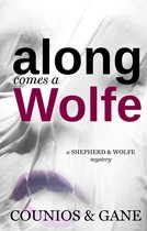 A Shepherd & Wolfe Mystery 1 - Along Comes a Wolfe