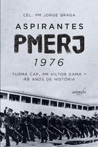 Aspirantes PMERJ 1976: turma Cap. PM Hilton Gama 48 anos de história