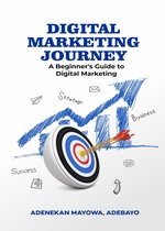A Digital Marketing Journey: A Beginner's Guide To Digital Marketing