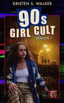 90s Girl Cult - 90s Girl Cult: Season 1