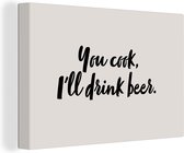 Tableau sur toile Citations - Dictons - Bières - Cuisine - Tu cuisines, je bois de la bière - 180x120 cm - Décoration murale XXL