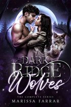 The Dark Ridge Wolves - The Dark Ridge Wolves: The Complete Series