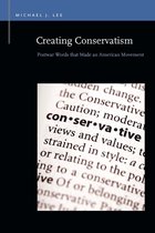 Rhetoric & Public Affairs - Creating Conservatism