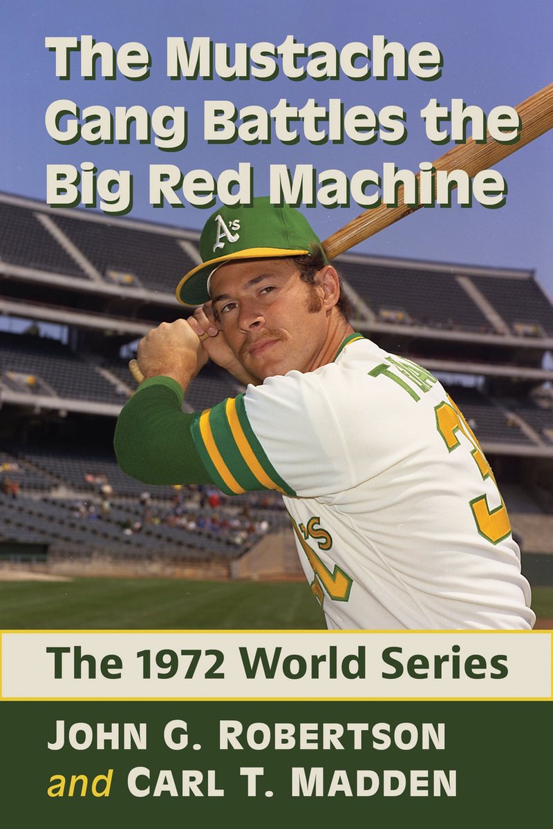 SABR Digital Library: Mustaches and Mayhem: 1972-74 Oakland A's