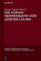 Judaism, Christianity, and Islam – Tension, Transmission, Transformation9- Die Koranhermeneutik von Günter Lüling