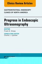 The Clinics: Internal Medicine Volume 27-4 - Progress in Endoscopic Ultrasonography, An Issue of Gastrointestinal Endoscopy Clinics