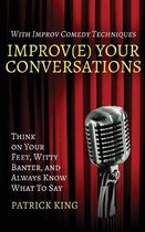 Improv(e) Your Conversations