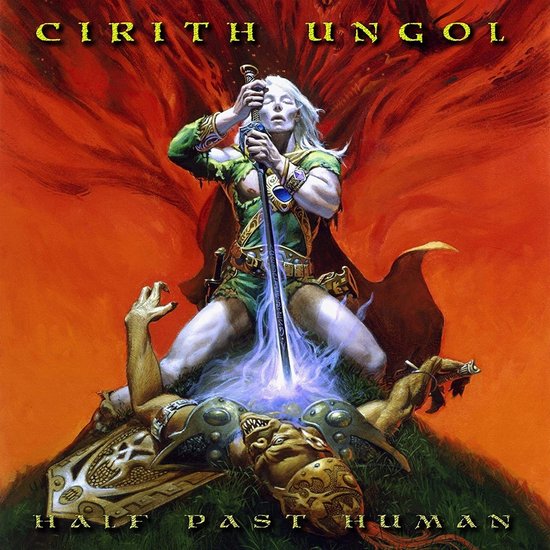 Een krijger met lang, wit haar in een groen tuniek, met een zwaard boven een verslagen monster. De tekst 'CIRITH UNGOL' en 'HALF PAST HUMAN' is zichtbaar.