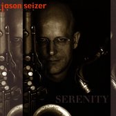 Jason Seizer - Serenity (CD)