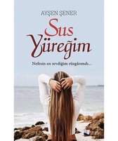 Sus Yüreğim