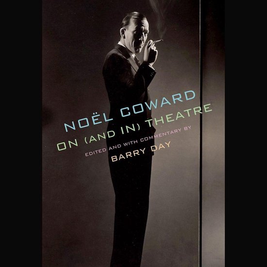 Noël Coward on (and in) Theatre - cover