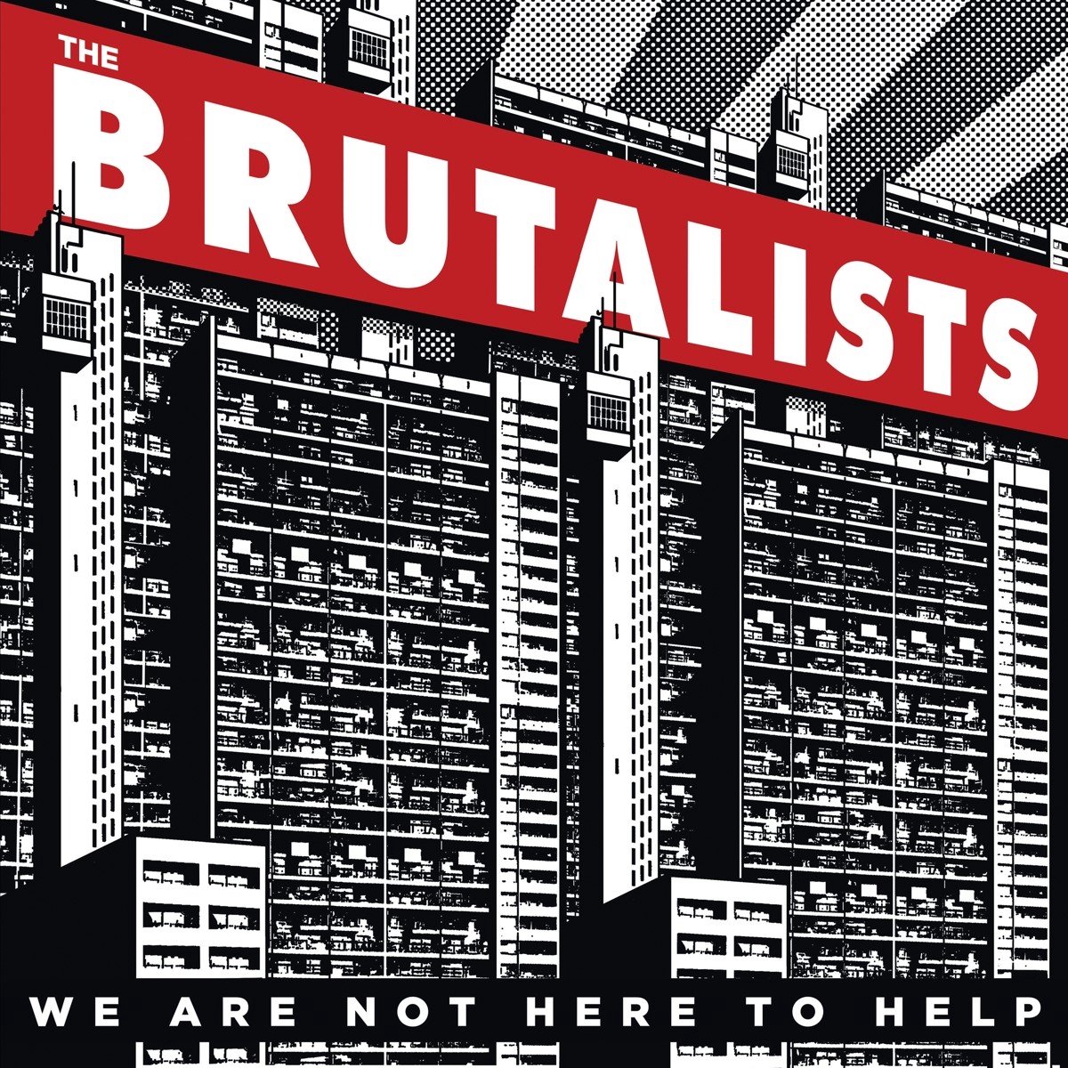 Brutalists - We Are Not Here To Help (LP)