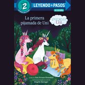 La primera pijamada de Uni (Unicornio uni)(Uni the Unicorn Uni's First Sleepover Spanish Edition)