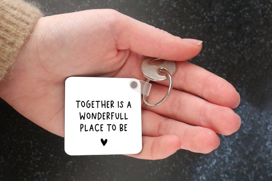 Porte-clés - Citation anglaise Together is a wonderful place to be with a heart - Plastique