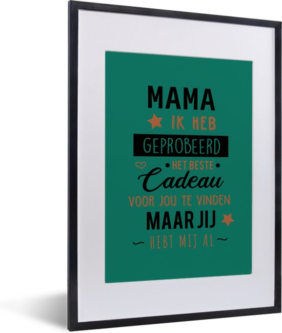 Fotolijst inclusief poster - Posterlijst 30x40 cm - Posters - Mama - Quotes - Mama jij hebt ons al - Spreuken - Foto in lijst decoratie - Cadeau voor moeder - Moederdag cadeautje