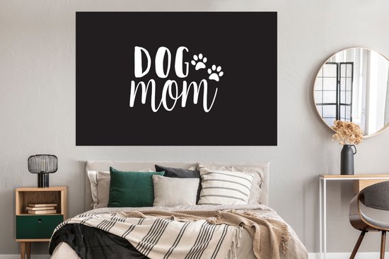 Quote Dog mom noir décoration murale poster papier 180x120 cm - Tirage photo sur Poster (décoration murale salon / chambre) XXL / Groot format!