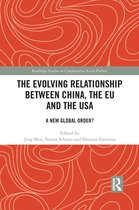 Routledge Studies on Comparative Asian Politics - The Evolving Relationship between China, the EU and the USA