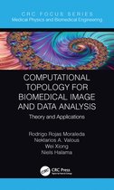 Focus Series in Medical Physics and Biomedical Engineering - Computational Topology for Biomedical Image and Data Analysis