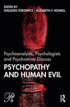 Psychoanalysis in a New Key Book Series - Psychoanalysts, Psychologists and Psychiatrists Discuss Psychopathy and Human Evil