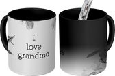 Magische Mok - Foto op Warmte Mokken - Koffiemok - Spreuken - Quotes I Love Grandma - Oma - Grootouders - zwart wit - Magic Mok - Beker - 350 ML - Theemok - Mok met tekst