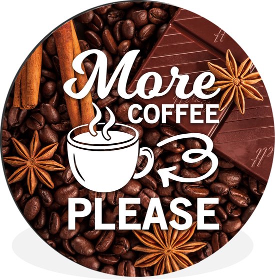 WallCircle - Wandcirkel - Muurcirkel - Koffie - More coffee please - Spreuken - Quotes - Aluminium - Dibond - ⌀ 30 cm - Binnen en Buiten