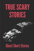 True Scary Stories: Ghost Short Stories