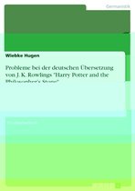 Probleme bei der deutschen Übersetzung von J. K. Rowlings 'Harry Potter and the Philosopher's Stone'