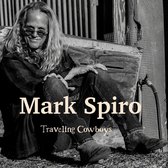 Mark Spiro - Traveling Cowboys (CD)