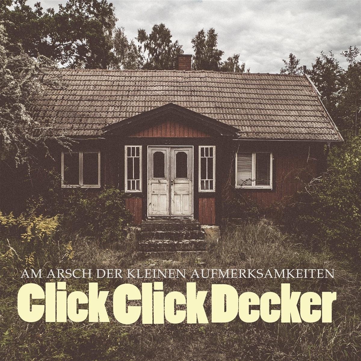 Clickclickdecker - Am Arsch Der Kleinen Aufmerksamkeiten (CD)