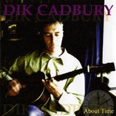 Dik Cadbury - About Time (CD)