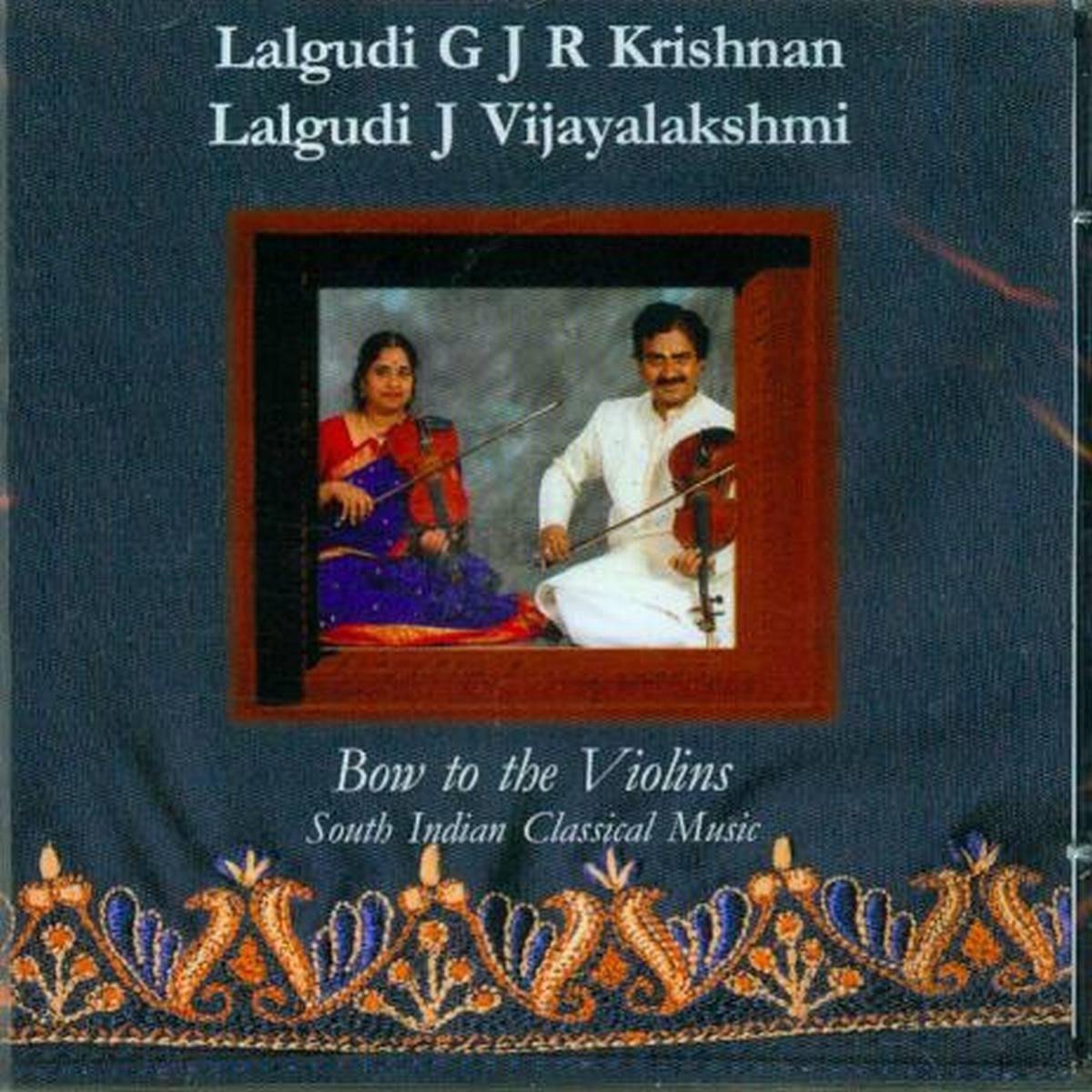 Lalgudi G.J.R. Krishnan & Lalgudi J. Vijayalakshi - Bow To The Violins (CD)