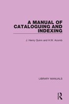 Library Manuals - A Manual of Cataloguing and Indexing