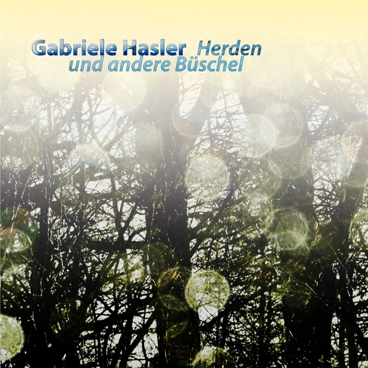 Gabriele Hasler - Herden Und Andere Büschel (CD)