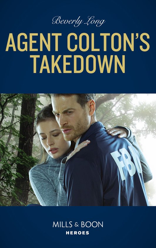 Agent Colton's Takedown (Mills & Boon Heroes) (The Coltons of Grave Gulch, Book 11)
