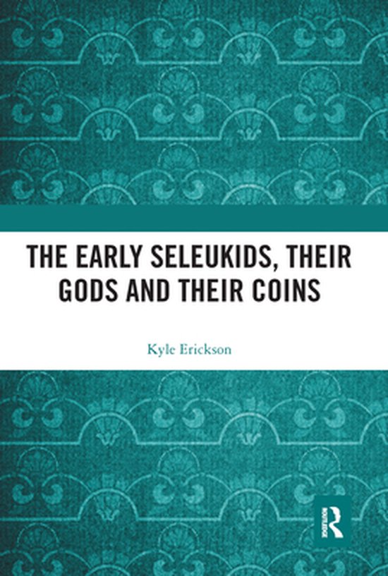 The Early Seleukids, their Gods and their Coins - cover