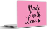 Laptop sticker - 11.6 inch - Quotes - Spreuken - Made with love - 30x21cm - Laptopstickers - Laptop skin - Cover