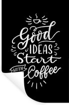 Muurstickers - Sticker Folie - Quotes - Good ideas start with coffee - Koffie - Inspiratie - Spreuken - 60x90 cm - Plakfolie - Muurstickers Kinderkamer - Zelfklevend Behang - Zelfklevend behangpapier - Stickerfolie
