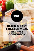 150+ Quick & Easy Freezer Meal Recipes Cookbook