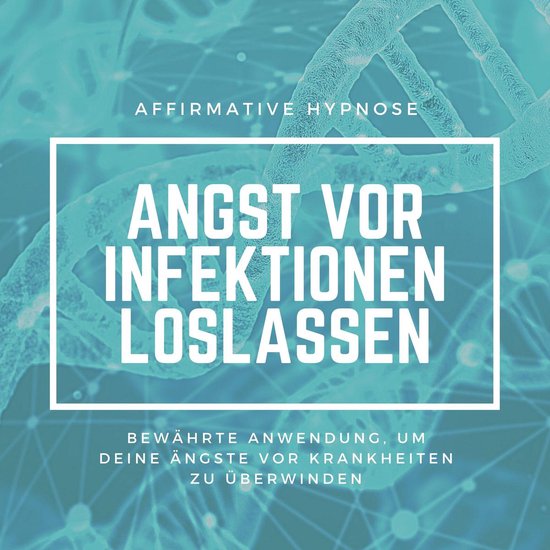 Affirmative Hypnose: Angst vor Krankheiten & Infektionen üb ... - cover