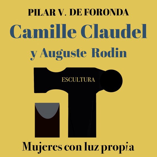 Mujeres con luz propia. Escultura: Camille Claudel y Auguste ... - cover
