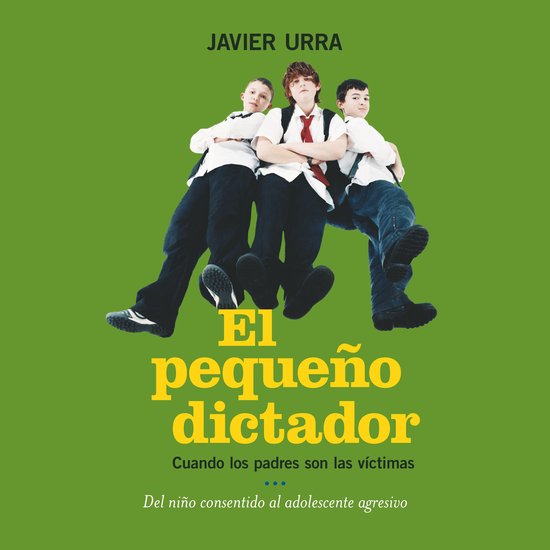 El pequeño dictador. Cuando los padres son las víctimas - cover