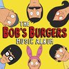 Bob's Burgers - The Bob's Burgers Music Album (3 LP)
