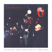 La Maison - Collected Tape Experiments 1980-1984 (CD | LP)