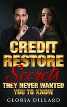 Credit Restore Secrets They Never Wanted You to Know