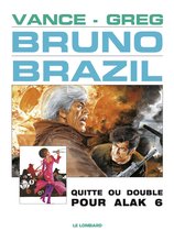 Bruno Brazil 9 - Bruno Brazil - Tome 9 - Quitte ou double pour Alak 6