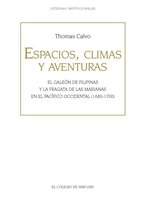 Espacios, climas y aventuras: El Galeón de Filipinas y la fragata de las Marianas en el Pacífico occidental (1680-1700)