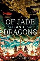 OF JADE AND DRAGONS- Of Jade and Dragons